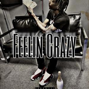 Feelin Crazy (Explicit)