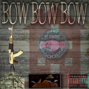 BOW BOW BOW (Explicit)