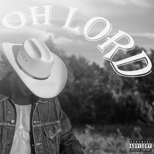 Oh Lord (Explicit)