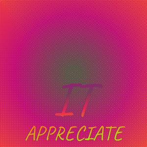 It Appreciate