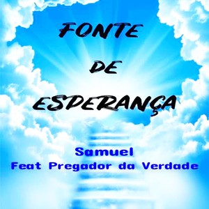 Fonte De Esperança (feat. Pregador da Verdade)