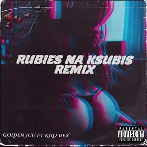 Rubies Na Ksubis (feat. Kilodex) (Remix|Explicit)