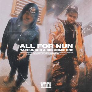 All For Nun (feat. Tae Huncho) (Explicit)