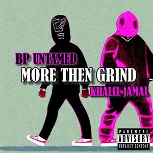 More Then Grind (feat. Khalil Jamal) [Explicit]