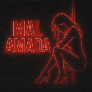 MAL AMADA (Explicit)