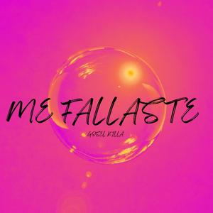 Me Fallaste