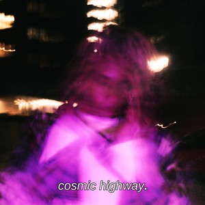 Cosmic Highway (Explicit)