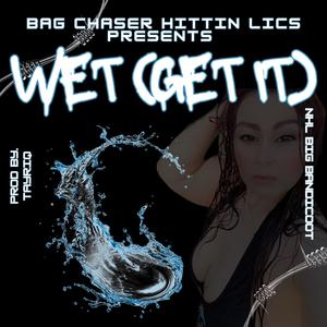 Wet (Get It) [Explicit]