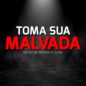 Toma Sua Malvada (feat. MC Menor LV & MC NJ)