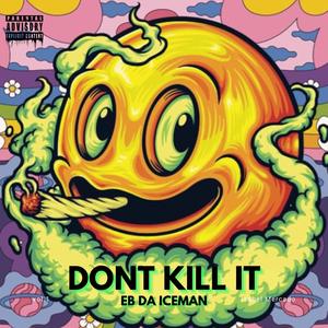 Dont Kill It (Explicit)