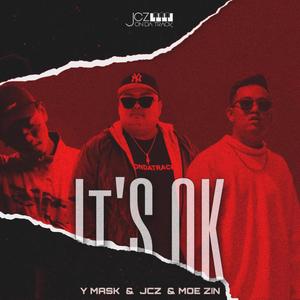 It's OK(feat. Y Mask & Moe Zin) (Explicit)