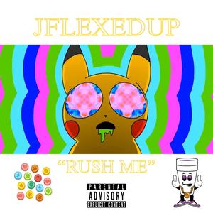 RUSH ME (Explicit)
