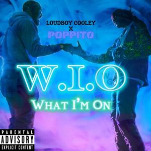 W.I.O (feat. LoudboyCooley) (What I’m on) (Explicit)