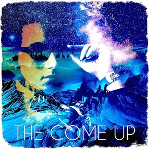 The Come Up (Explicit)