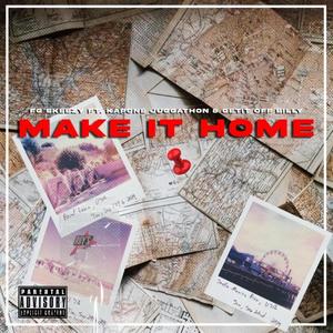 Make It Home (feat. Getitoff Billy & Kapone Juggaton) [Explicit]