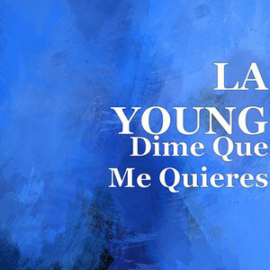 Dime Que Me Quieres (Explicit)