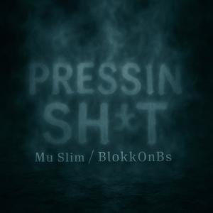Pressin **** (feat. BlokkOnBs) (Explicit)