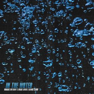 In The Water (feat. Kennis Clark & Andre David)
