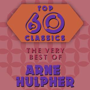 Top 60 Classics - The Very Best of Arne Hülpher