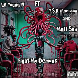Fight My Demons (feat. Y.S.R Blaccboii & Mattsuuii) (Explicit)