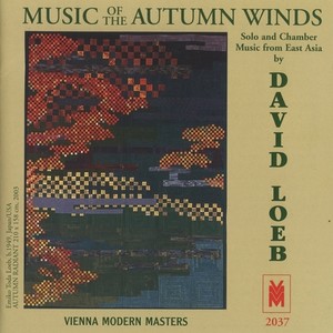 LOEB, D.: Music of the Autumn Winds - Solo and Chamber Music from East Asia (Mogi, Hye-ri Yoon, Si-yeon Ryu, R. Niikura, M. Mayumi)