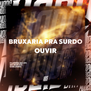 Bruxaria pra Surdo Ouvir (Explicit)
