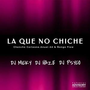 La Que No Chiche (feat. Dj Mayso Haze & Dj Psyco) [Mix]