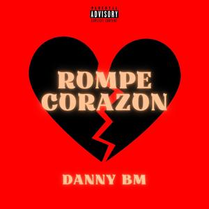 ROMPE CORAZON (Explicit)