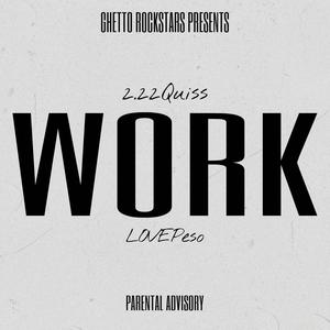 WORK (feat. 2.22Quiss) (Explicit)