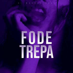 Fode Trepa (Explicit)