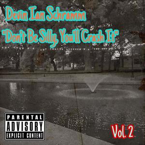 Don't Be Silly, You'll Crash It, Vol. 2 (Explicit)