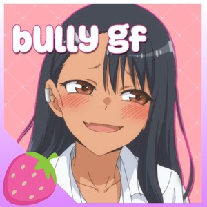 Bully Gf (Explicit)