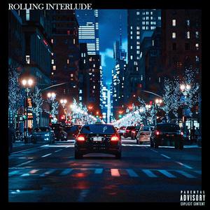 ROLLIN (INTERLUDE) [Explicit]