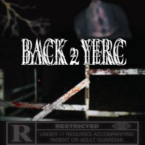 BACK 2 YERC (Explicit)