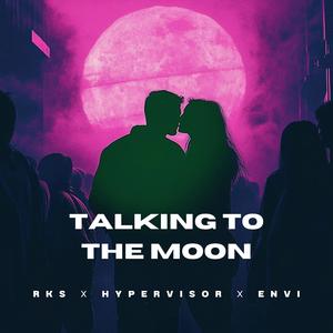 Talking To The Moon (Techno)