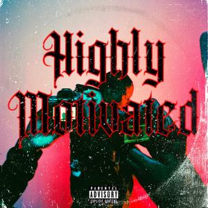 Highly Motivated (Explicit)
