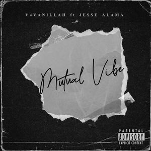 Mutual Vibe (feat. Jesse Alama) (Explicit)