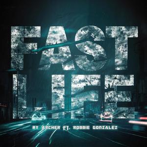 Fast Life (feat. Robbie Gonzalez)