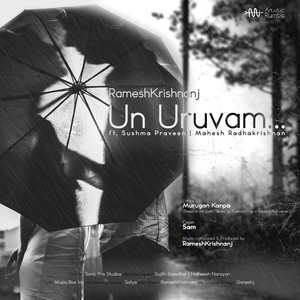 Un Uruvam(feat. Sushma Praveen & Mahesh Radhakrishnan)