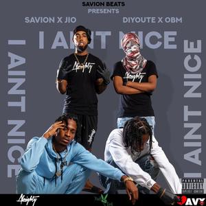 I Ain't Nice(feat. OBM, Jio & DiYoute) (Explicit)
