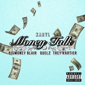 Money Talk(feat. BigMoney Blair, Quelz & Trey Kartier) (Explicit)