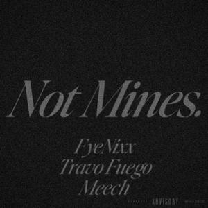 Not Mines. (Explicit)