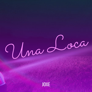 Una Loca (Explicit)