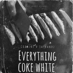 Everything Coke White (feat. JayBandz) [Explicit]