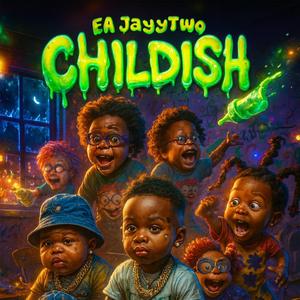 Childish (Explicit)