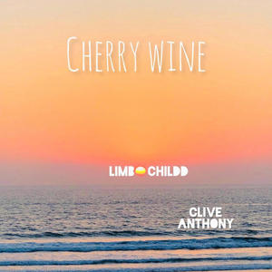 Cherry Wine (feat. Clive Anthony)