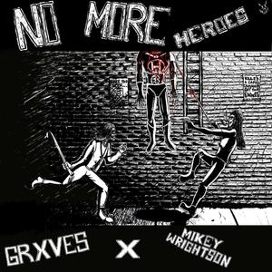 NO MORE HEROES (feat. Michael Wrightson of Iravera) [Explicit]