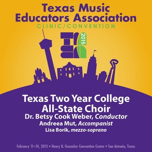 2015 Texas Music Educators Association (Tmea) : Texas Two-Year College All-State Choir (Live)