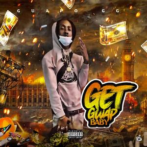 Get Gwap Baby (Explicit)