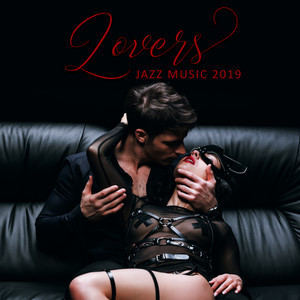 Lovers Jazz Music 2019: Instrumental Romantic Jazz Melodies